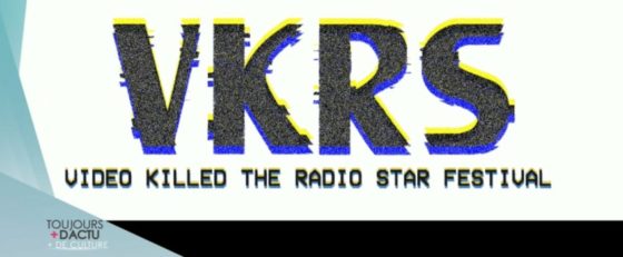 Festival VKRS Video Killed the Radio Star Festival - Radio 07062021