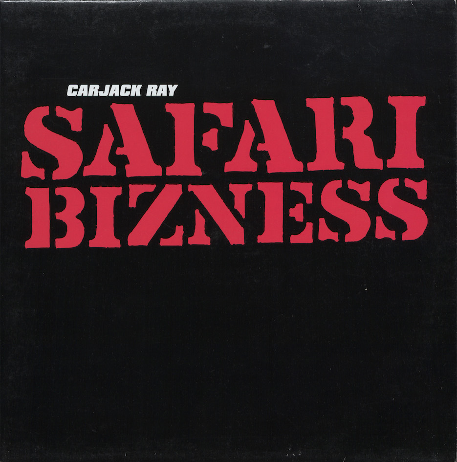 2005_Carjack_Ray-Safari_Bizness_12_Inch_FRONT copie